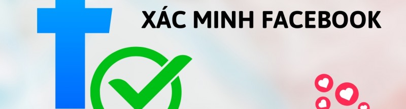 Làm sao để kiểm tra Facebook của bạn đã xác thực hay chưa? Xem ngay hướng dẫn