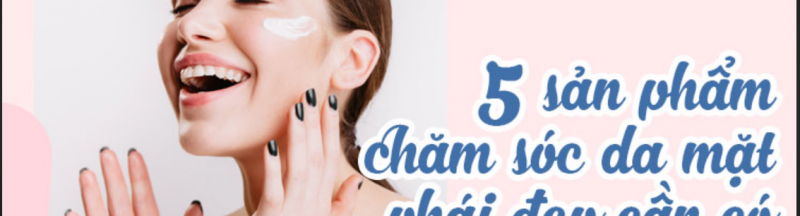 5 Thói Quen Chăm Sóc Da Cùng Mỹ Phẩm Hiệu Quả